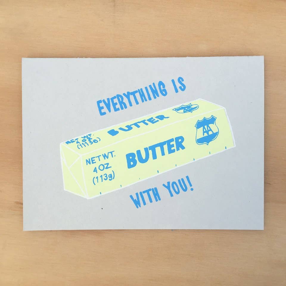 Everything is Butter Card