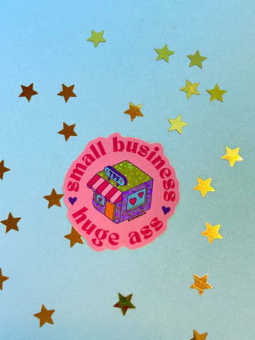 Small Business, Huge A** Glitter Sticker
