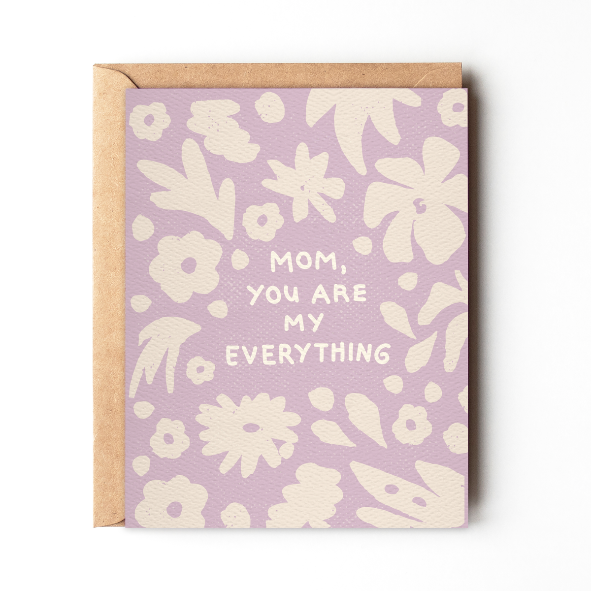 Mom You are my Everything - Mother's Day Card