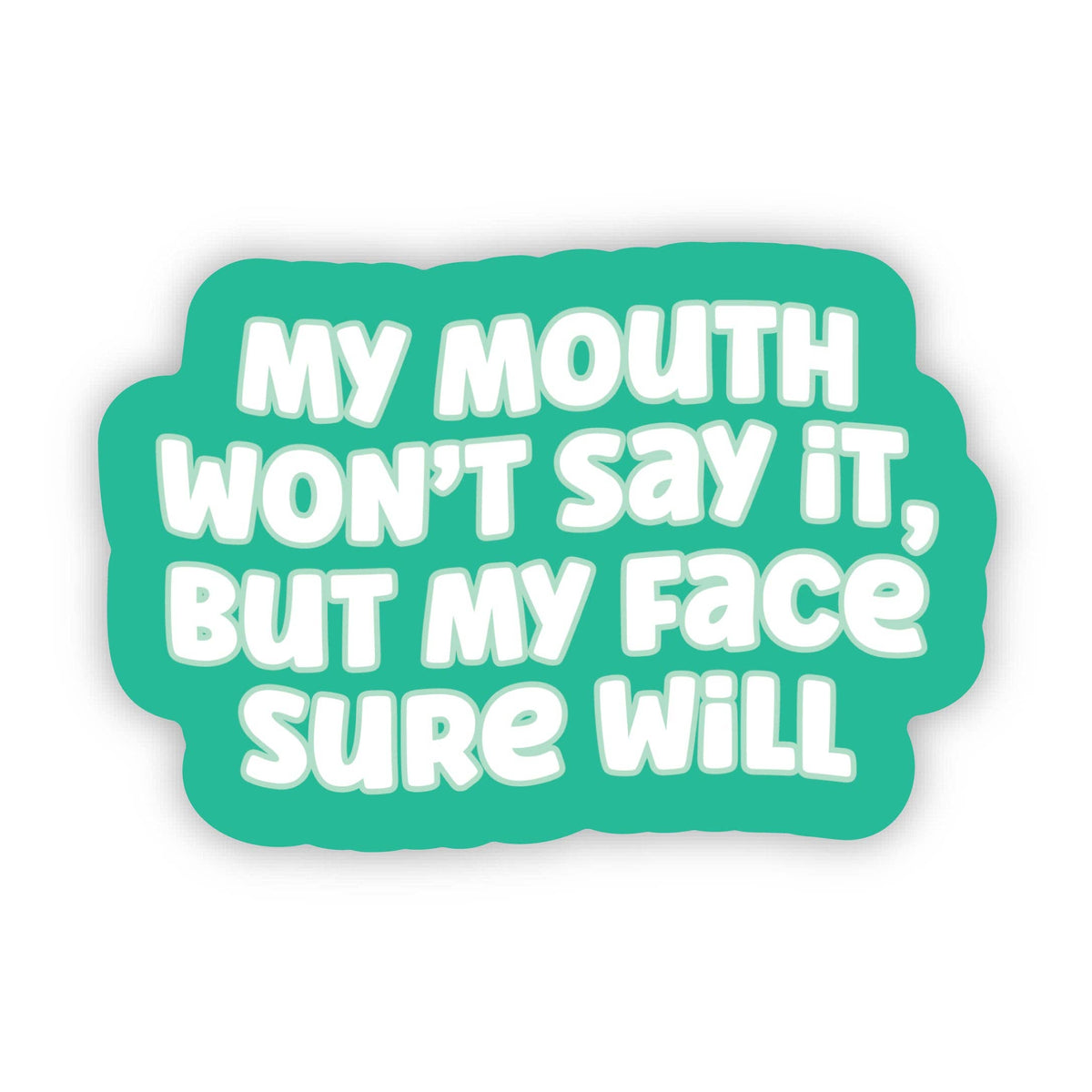 My Mouth Won't Say It, Sticker