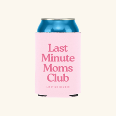 Last Minute Moms Koozie