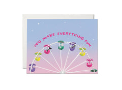 You Make Everything Fun Card