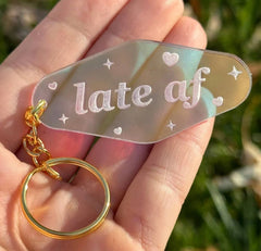 Late AF Keychain