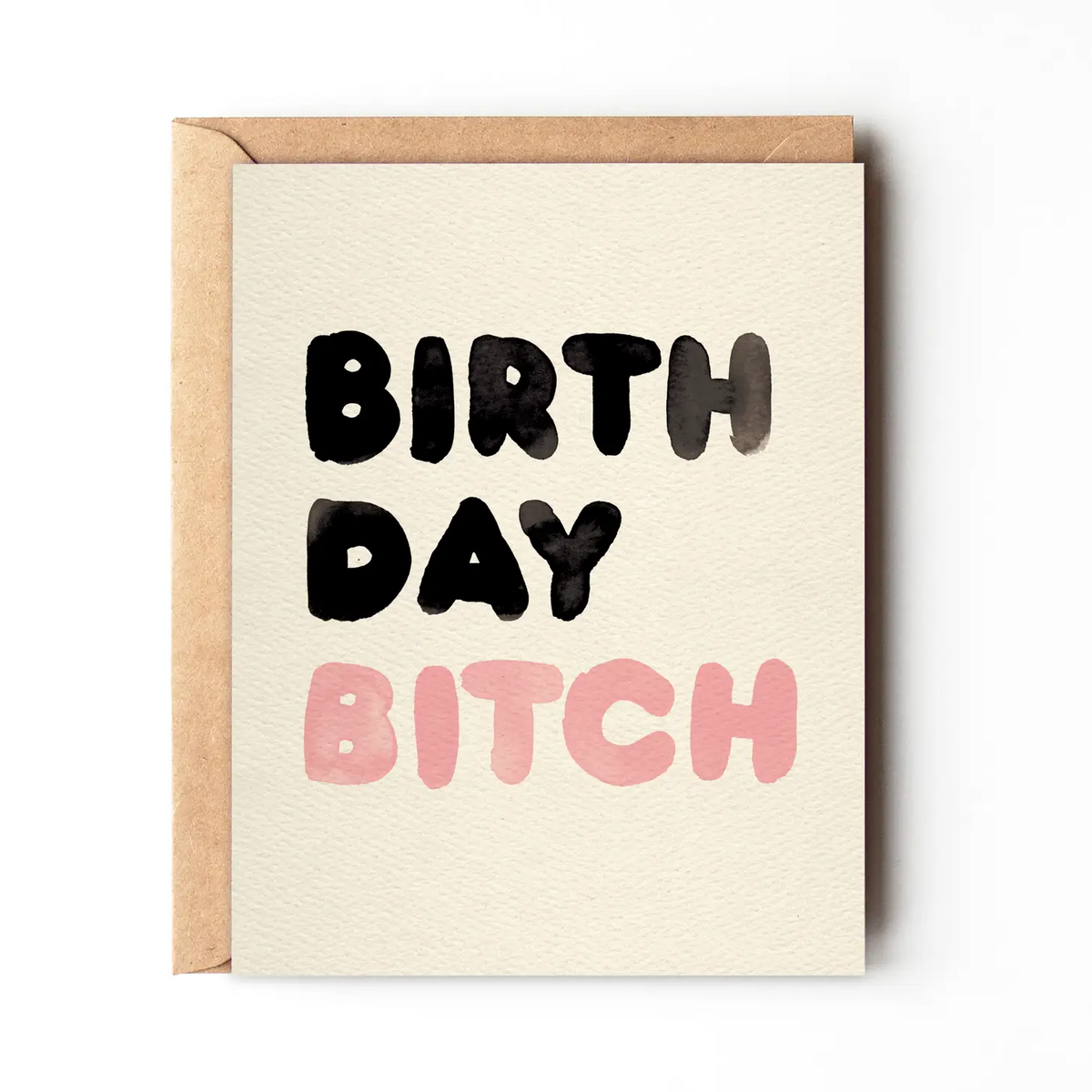 Birthday Bitch - Birthday Card