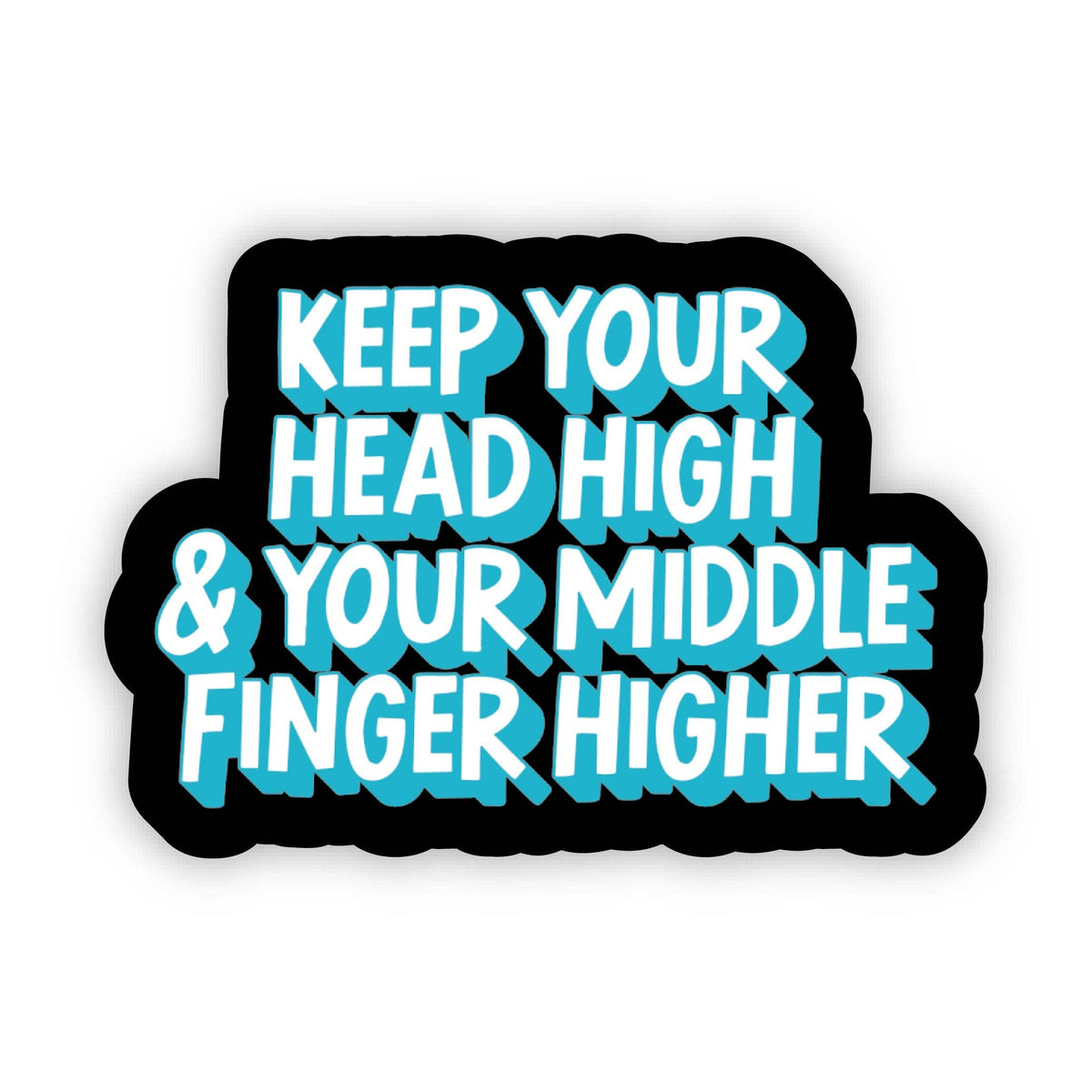 Keep Your Head Higher Sticker