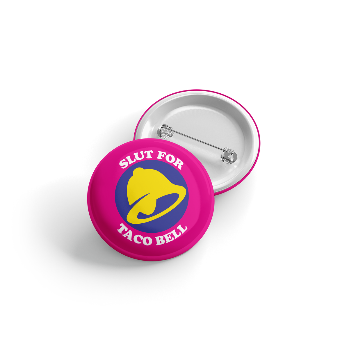 Slut for Taco Bell Button