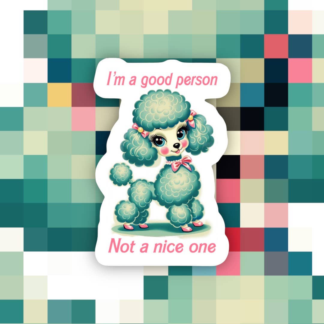 I’m A Good Person Sticker