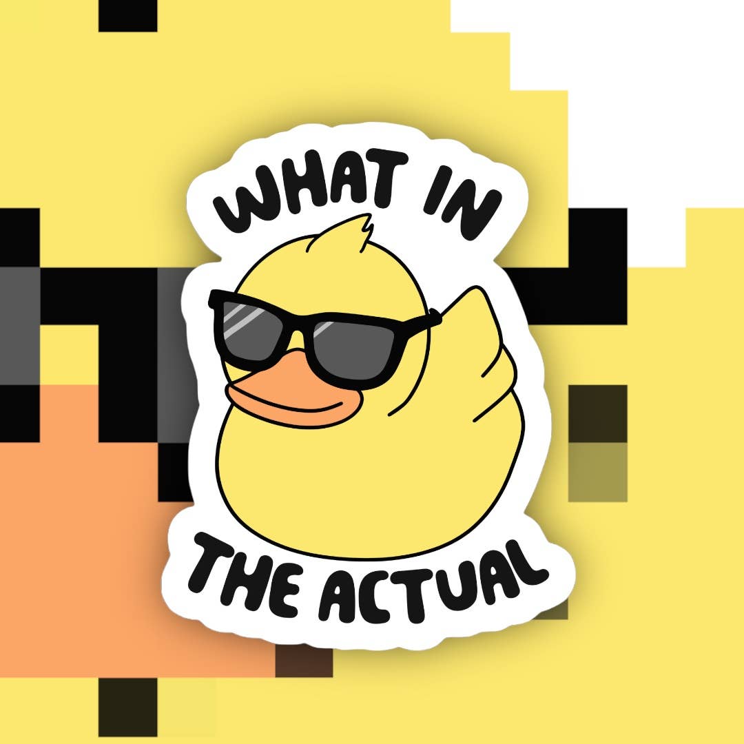 What In the Duck Sticker