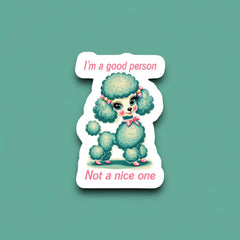 I’m A Good Person Sticker